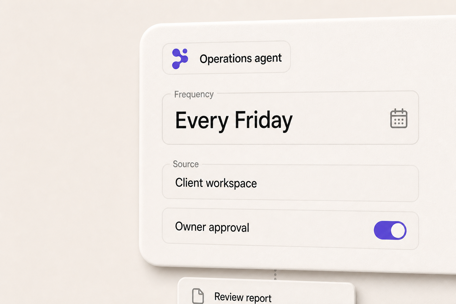 Operations agent scheduled every Friday with client workspace context, owner approval, and report review